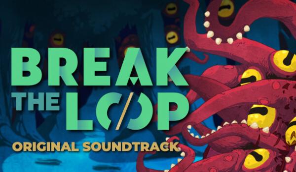 Break The Loop Soundtrack (PC)