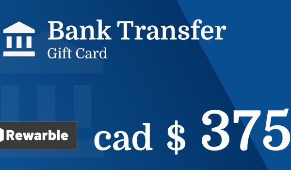 Bank Transfer Gift Card 375 CAD