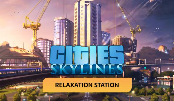 Cities Skylines Relaxation Station (DLC)