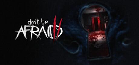 Dont Be Afraid 2 (PC)