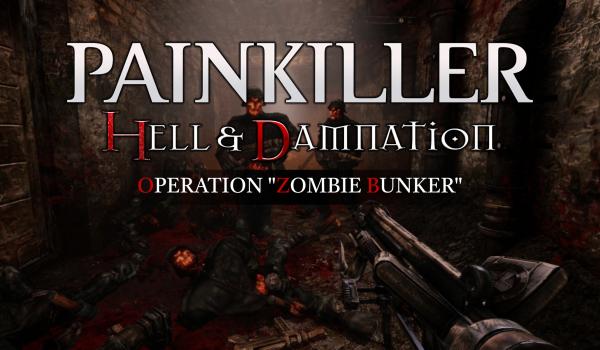 Painkiller Hell &amp Damnation Operation Zombie Bunker (DLC)