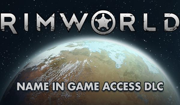 RimWorld Name in Game Access (PC)