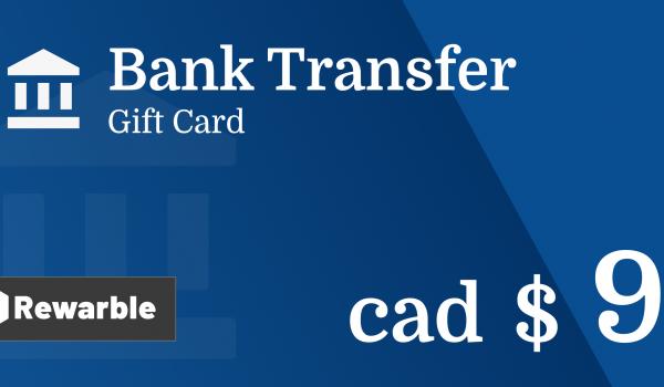 Bank Transfer Gift Card 9 CAD