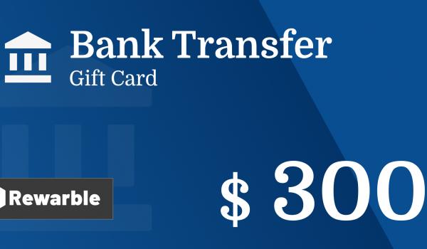 Bank Transfer Gift Card 300 USD