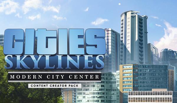 Cities Skylines Content Creator Pack Modern City Center (DLC)