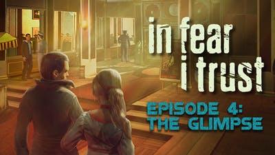 In Fear I Trust Episode 4 The Glimpse (DLC)
