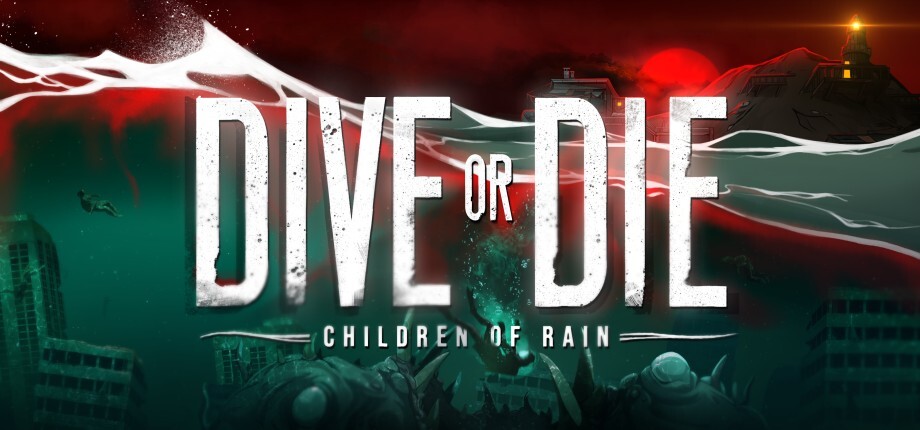 DIVE or DIE Children of Rain (PC)