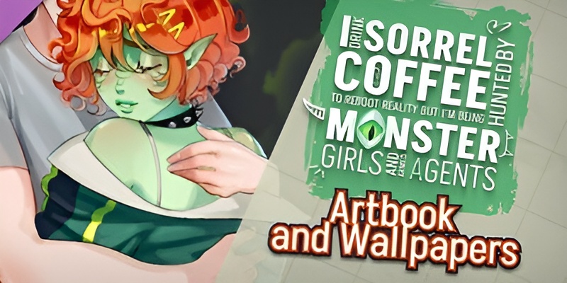 I drink Sorrel Coffee to reboot reality but I am being hunted by Monster Girls and armed agents Artbook and Wallpapers (PC)