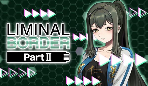 Liminal Border Part II (PC)