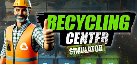 Recycling Center Simulator (PC)