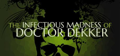 The Infectious Madness of Doctor Dekker (PC)