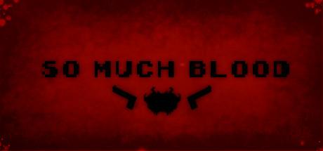 So Much Blood (PC)