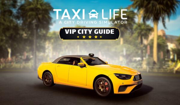 Taxi Life A City Driving Simulator VIP City Guide (PC)