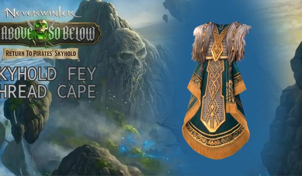 Neverwinter Return to Pirates Skyhold Fey Thread Cape