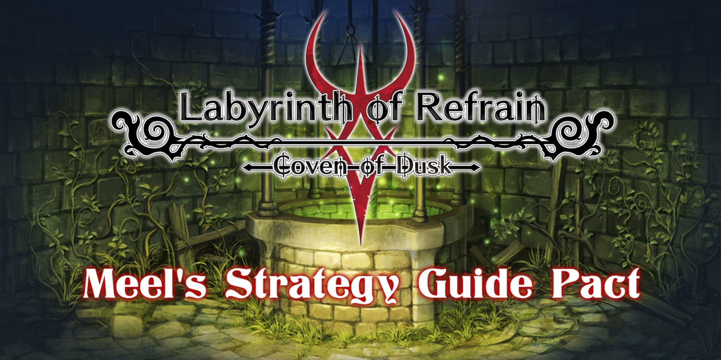 Labyrinth of Refrain Coven of Dusk Meels Strategy Guide Pact DLC (PC)