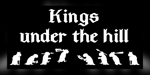 Kings under the hill (PC)