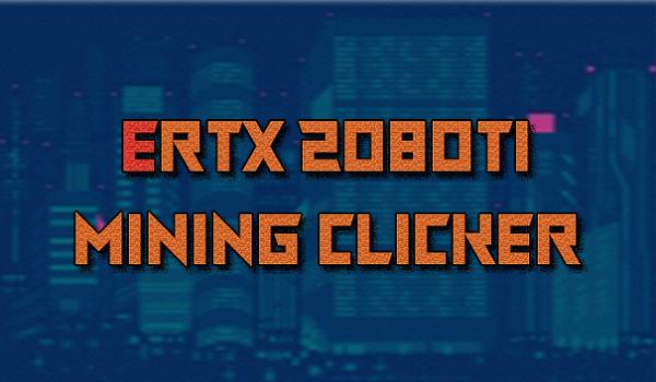 ERTX 2080TI Mining clicker (PC)