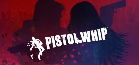 Pistol Whip (PC)