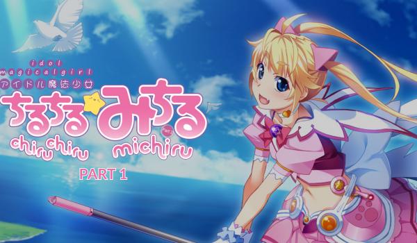 Idol Magical Girl Chiru Chiru Michiru Part 1 (DLC)