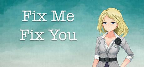 Fix Me Fix You (PC)