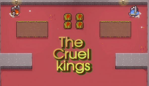The Cruel kings (PC)