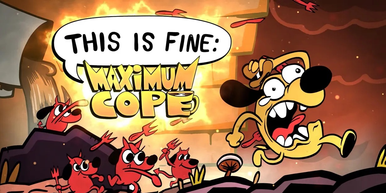 This Is Fine Maximum Cope (PC)