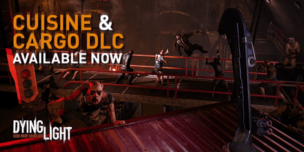 Dying Light - Cuisine & Cargo (DLC)