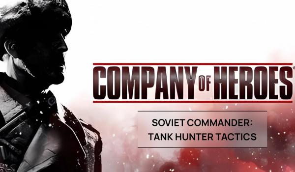 Company of Heroes 2 Soviet Commander Tank Hunter Tactics DLC (PC)