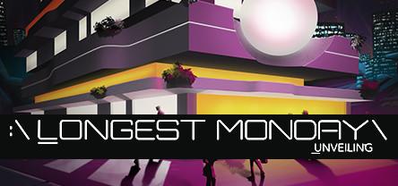 Longest Monday Unveiling (PC)