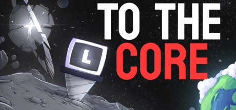 To The Core (PC)