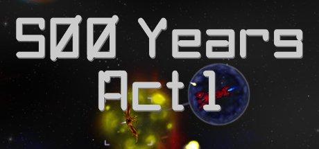 500 Years Act 1 (PC)
