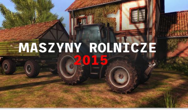 Maszyny Rolnicze 2015 (PC)